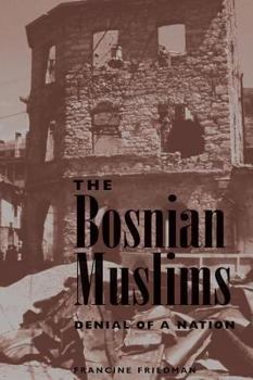 Paperback The Bosnian Muslims: Denial Of A Nation Book