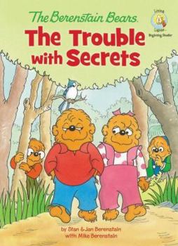 Hardcover The Berenstain Bears: The Trouble with Secrets (Berenstain Bears/Living Lights) Book