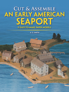 Paperback Cut & Assemble an Early American Seaport: Easy-To-Make Paper Models Book
