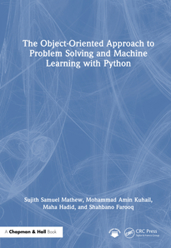 Hardcover The Object-Oriented Approach to Problem Solving and Machine Learning with Python Book