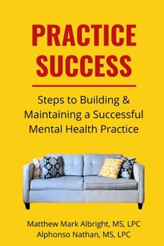 Paperback Practice Success: Steps for Building and Maintaining a Successful Mental Health Practice Book