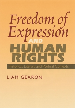 Paperback Freedom of Expression and Human Rights: Historical, Literary and Political Contexts Book