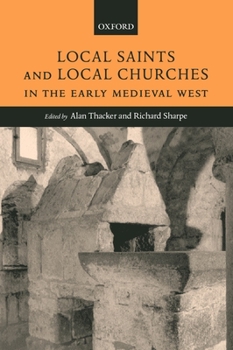 Hardcover Local Saints and Local Churches in the Early Medieval West Book