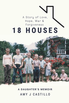 18 Houses: A Story of Love, Hope, War & Forgiveness