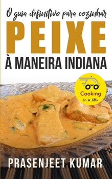 Paperback O Guia Definitivo Para Cozinhar Peixe À Maneira Indiana [Portuguese] Book