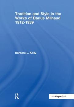 Paperback Tradition and Style in the Works of Darius Milhaud 1912-1939 Book