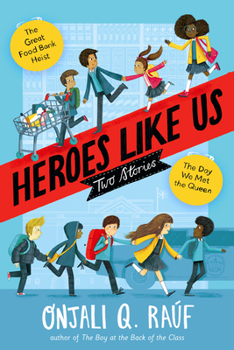 Hardcover Heroes Like Us: Two Stories: The Day We Met the Queen; The Great Food Bank Heist Book