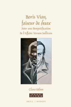 Hardcover Boris Vian, Faiseur de Hoax: Pour Une Démystification de l'Affaire Vernon Sullivan [French] Book