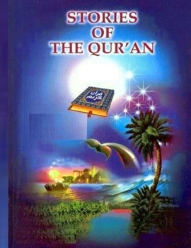 Stories Of The Quran: Greatest Stories from the Quran