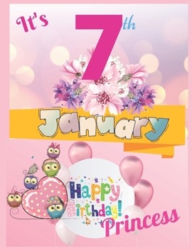 It's 7th January Happy Birthday Princess Notebook Journal: Blank Lined Birthday Notebook For Writing Or Journaling