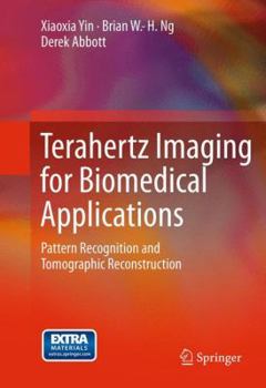 Paperback Terahertz Imaging for Biomedical Applications: Pattern Recognition and Tomographic Reconstruction Book