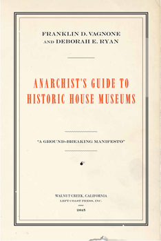 Paperback Anarchist's Guide to Historic House Museums Book