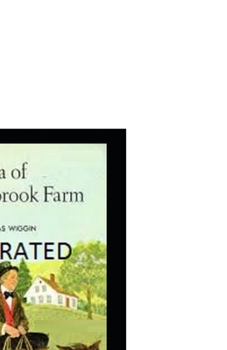 Rebecca of Sunnybrook Farm Illustrated