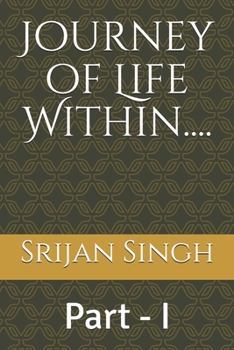 Paperback Journey of Life Within....: Part - I Book