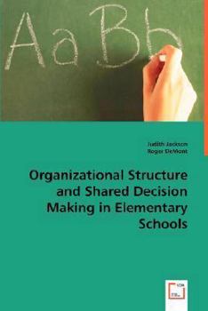 Paperback Organizational Structure and Shared Decision Making in Elementary Schools Book