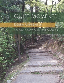 Paperback Quiet Moments: 30-Day Devotional for Women Book