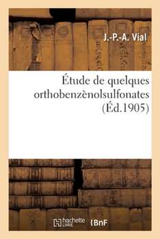 Paperback Étude de Quelques Orthobenzènolsulfonates [French] Book