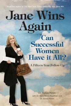 Paperback Jane Wins Again: Can Successful Women Have It All? a Fifteen-Year Follow-Up Book