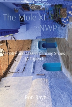 Hardcover The Mole XI NWP: Poetry and Jazz in Dancing Shoes (A Triptych) Book