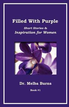 Paperback Filled With Purple: Short Stories & Inspiration for Women: Short Stories & Inspiration for Women Book