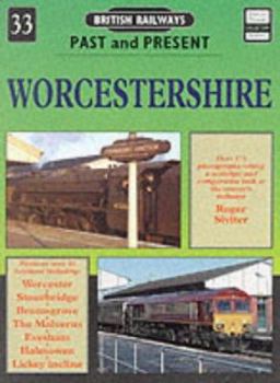 Worcestershire - Book #33 of the British Railways Past and Present