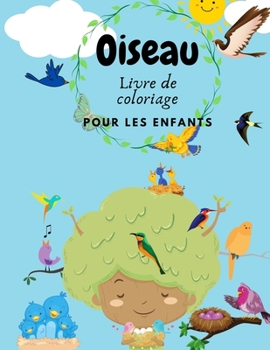 Livre de coloriage d'oiseaux pour les enfants: Livre de coloriage d'oiseaux pour les enfants et les jeunes de 2 à 4 ans 4-8 Livre de coloriage pour ... de l'école maternelle.