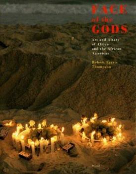 Hardcover Face of the Gods: Art and Altars of Africa and the African Americas Book
