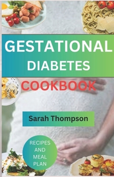 Paperback Gestational Diabetes Cookbook: A Guide To Healthy Pregnancy Without Diabetes Book