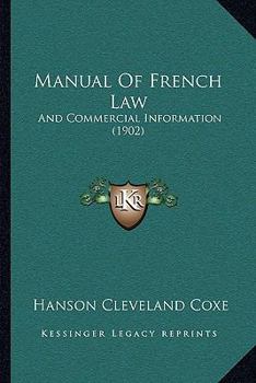 Paperback Manual Of French Law: And Commercial Information (1902) Book