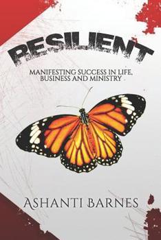 Paperback Resilient: Manifesting Success in Life, Business and Ministry Book