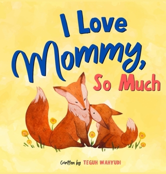 I Love Mommy, So Much: Mother and Baby Animals Picture Book for Kids Ages 3-5
