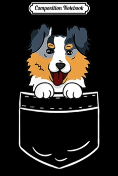 Composition Notebook: Australian Shepherd Dog Dogs Puppy Funny Pocket Bag Gift  Journal/Notebook Blank Lined Ruled 6x9 100 Pages