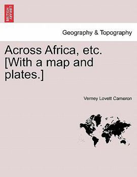 Paperback Across Africa, Etc. [With a Map and Plates.] Vol. I Book