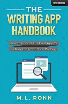 Paperback The Writing App Handbook: How to Choose the Best App for Fiction and Nonfiction Writing Book