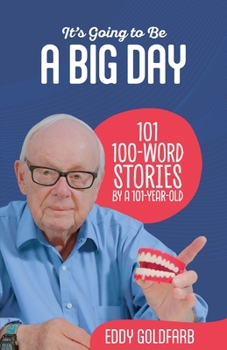 Paperback It's Going to Be a Big Day: 101 100-Word Stories by a 101-Year-Old Book