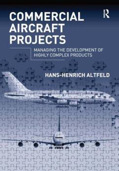 Hardcover Commercial Aircraft Projects: Managing the Development of Highly Complex Products Book