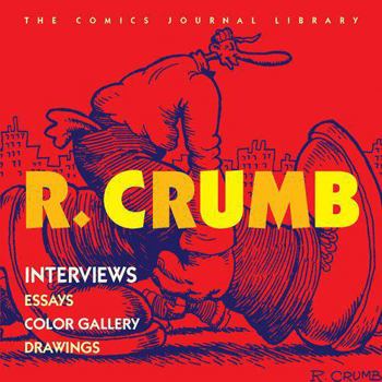 The Comics Journal Library: R. Crumb - Book #3 of the Comics Journal Library