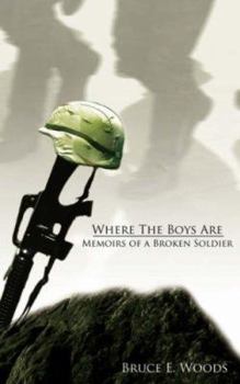 Paperback Where The Boys Are: Memoirs of a Broken Soldier Book