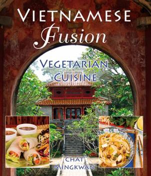 Paperback Vietnamese Fusion: Vegetarian Cuisine Book