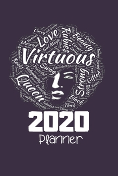 Virtuous, Love, Rubies, Beauty, Queen, Roots, Gifted, Confident, etc., 2020 PLANNER: Natural Hair 2020 Planner: 370 Pages, Journal, 6"X 9", WORD CLOUD TERMS 2