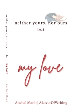 Paperback neither yours, nor ours but my love Book