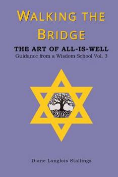 Paperback Walking The Bridge: The Art of All-Is-Well Book