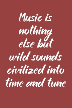Music is Nothing Else: Music Review Logbook for musicians, songwriters, composers, write down notes for beginner professional (With Music Quotes)
