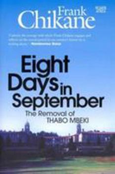 Hardcover Eight Days in September: The Removal of Thabo Mbeki Book