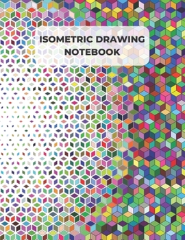 Isometric Drawing Notebook: Quad Ruled / Blank Isometric Paper Notebook With Margins /  / 1/4 Inch Equilateral Triangles / Large 8.5 x 11 / Composition Book