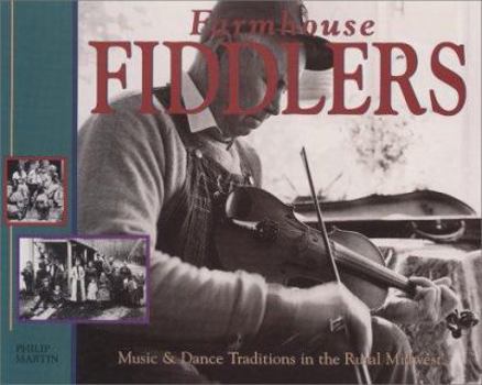 Paperback Farmhouse Fiddlers: Music & Dance Traditions in the Rural Midwest Book