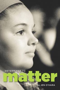 Paperback Determined to Matter: A Family Facing Inoperable Brain Cancer Book