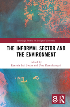 Hardcover The Informal Sector and the Environment Book