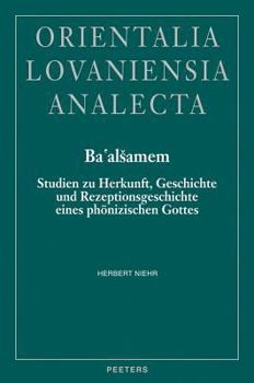 Hardcover Ba'alsamem Studien Zu Herkunft, Geschichte Und Rezeptionsgeschichte Eines Phonizischen Gottes [German] Book