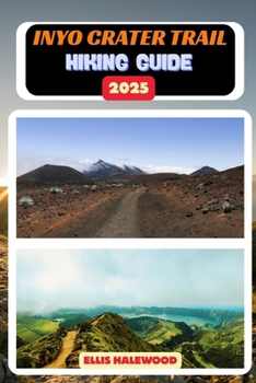 Inyo Crater Trail Hiking Guide 2025 (TrailWise: The 2025 Hiking Series)